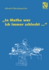 Image for In Mathe War Ich Immer Schlecht ...