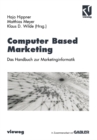 Image for Computer Based Marketing: Das Handbuch zur Marketinginformatik