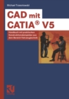 Image for CAD mit CATIA(R) V5: Handbuch mit praktischen Konstruktionsbeispielen aus dem Bereich Fahrzeugtechnik