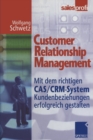 Image for Customer Relationship Management: Mit dem richtigen CAS/CRM-System Kundenbeziehungen erfolgreich gestalten.