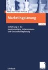Image for Marketingplanung: Einfuhrung in die marktorientierte Unternehmens- und Geschaftsfeldplanung