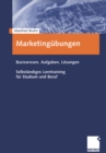 Image for Marketingubungen: Basiswissen, Aufgaben, Losungen Selbstandiges Lerntraining fur Studium und Beruf