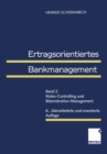 Image for Ertragsorientiertes Bankmanagement: Band 2: Risiko-Controlling und Bilanzstruktur-Management