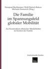 Image for Die Familie im Spannungsfeld globaler Mobilitat: Zur Konstruktion ethnischer Minderheiten im Kontext der Familie