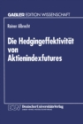 Image for Die Hedgingeffektivitat Von Aktienindexfutures.