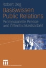 Image for Basiswissen Public Relations: Professionelle Presse- und Offentlichkeitsarbeit