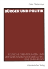 Image for Burger und Politik: Politische Orientierungen und Verhaltensweisen der Deutschen. Eine Einfuhrung