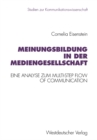 Image for Meinungsbildung in der Mediengesellschaft: Eine theoretische und empirische Analyse zum Multi-Step Flow of Communication