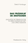 Image for Das Pradikat im Deutschen: Linguistische Terminologie in Sprachwissenschaft und Sprachdidaktik