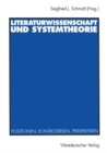 Image for Literaturwissenschaft und Systemtheorie: Positionen, Kontroversen, Perspektiven