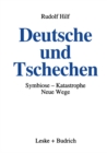 Image for Deutsche und Tschechen: Symbiose - Katastrophe - Neue Wege.