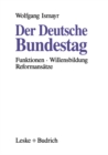 Image for Der Deutsche Bundestag: Funktionen - Willensbildung - Reformansatze