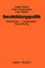 Image for Berufsbildungspolitik: Geschichte - Organisation - Neuordnung