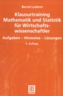 Image for Klausurtraining Mathematik und Statistik fur Wirtschaftswissenschaftler: Aufgaben - Hinweise - Losungen