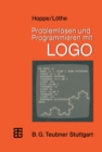 Image for Problemlosen und Programmieren mit LOGO: Ausgewahlte Beispiele aus Mathematik und Informatik