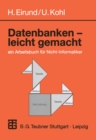 Image for Datenbanken - leicht Gemacht: ein Arbeitsbuch fur Nicht-Informatiker