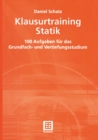 Image for Klausurtraining Statik: 100 Aufgaben fur das Grundfach- und Vertiefungsstudium