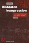 Image for Bilddatenkompression: Grundlagen, Codierung, JPEG, MPEG, Wavelets