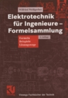 Image for Elektrotechnik Fur Ingenieure - Formelsammlung: Formeln, Beispiele, Losungswege