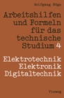 Image for Arbeitshilfen Und Formeln Fur Das Technische Studium: Band 4: Elektrotechnik / Elektronik / Digitaltechnik