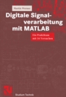 Image for Digitale Signalverarbeitung mit MATLAB: Ein Praktikum mit 16 Versuchen