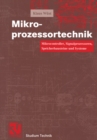 Image for Mikroprozessortechnik: Mikrocontroller, Signalprozessoren, Speicherbausteine Und Systeme