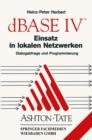 Image for dBASE IV Einsatz in lokalen Netzwerken (LAN): Dialogabfrage und Programmierung.