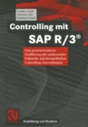 Image for Controlling Mit Sap R/3(r): Eine Praxisorientierte Einfuhrung Mit Umfassender Fallstudie Und Beispielhaften Controlling-anwendungen