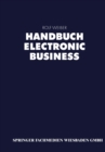 Image for Handbuch Electronic Business: Informationstechnologien - Electronic Commerce  - Geschaftsprozesse