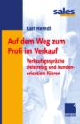 Image for Auf Dem Weg Zum Profi Im Verkauf: Verkaufsgesprache Zielstrebig Und Kundenorientiert Fuhren
