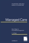 Image for Managed Care: Neue Wege Im Gesundheitsmanagement