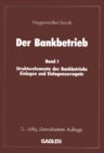 Image for Der Bankbetrieb: Band I Strukturelemente des Bankbetriebes Einlagen und Einlagensurrogate