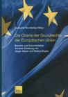 Image for Die Charta der Grundrechte der Europaischen Union: Berichte und Dokumentation mit einer Einleitung von Jurgen Meyer und Markus Engels