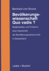 Image for Bevolkerungswissenschaft - Quo vadis?: Moglichkeiten und Probleme einer Geschichte der Bevolkerungswissenschaft in Deutschland