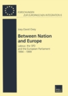 Image for Between Nation and Europe: Labour, the SPD and the European Parliament 1994-1999