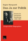 Image for Das Ja zur Politik: Frauen im Deutschen Bundestag (1949-1961) Ausgewahlte Biographien
