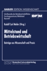 Image for Mittelstand und Betriebswirtschaft: Beitrage aus Wissenschaft und Praxis