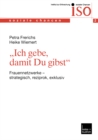 Image for Ich gebe, damit Du gibst&amp;quot;: Frauennetzwerke - strategisch, reziprok, exklusiv