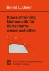 Image for Klausurtraining Mathematik fur Wirtschaftswissenschaftler: Aufgaben - Hinweise - Losungen