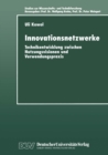 Image for Innovationsnetzwerke: Technikentwicklung zwischen Nutzungsvisionen und Verwendungspraxis.