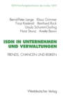 Image for ISDN in Unternehmen und Verwaltungen: Trends, Chancen und Risiken. Abschlubericht der ISDN-Forschungskommission des Landes NRW Mai 1989 bis Januar 1995