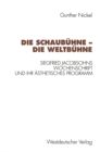 Image for Die Schaubuhne - Die Weltbuhne: Siegfried Jacobsohns Wochenschrift und ihr asthetisches Programm
