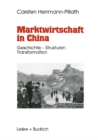 Image for Marktwirtschaft in China: Geschichte - Strukturen - Transformation