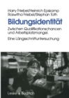 Image for Bildungsidentitat: Zwischen Qualifikationschancen und Arbeitsplatzmangel. Eine Langsschnittuntersuchung