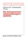 Image for Die Schwarzmeerwirtschaftsregion (SMWR): Darstellung, Entwicklung, Perspektiven sowie Moglichkeiten der Zusammenarbeit mit der EU.