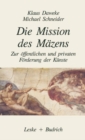 Image for Die Mission des Mazens: Zur offentlichen und privaten Forderung der Kunste