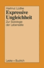 Image for Expressive Ungleichheit: Zur Soziologie der Lebensstile