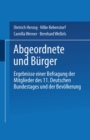 Image for Abgeordnete und Burger: Ergebnisse einer Befragung der Mitglieder des 11. Deutschen Bundestages und der Bevolkerung