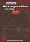 Image for Werkzeugmaschinen Grundlagen: Lehr- und Ubungsbuch