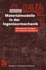 Image for Mathematische Grundlagen der Technischen Mechanik III Materialmodelle in der Ingenieurmechanik